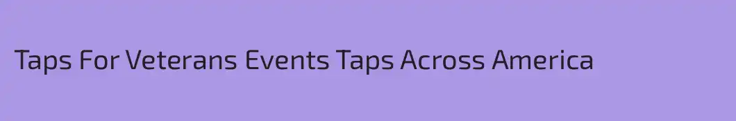 Taps For Veterans Events Taps Across America